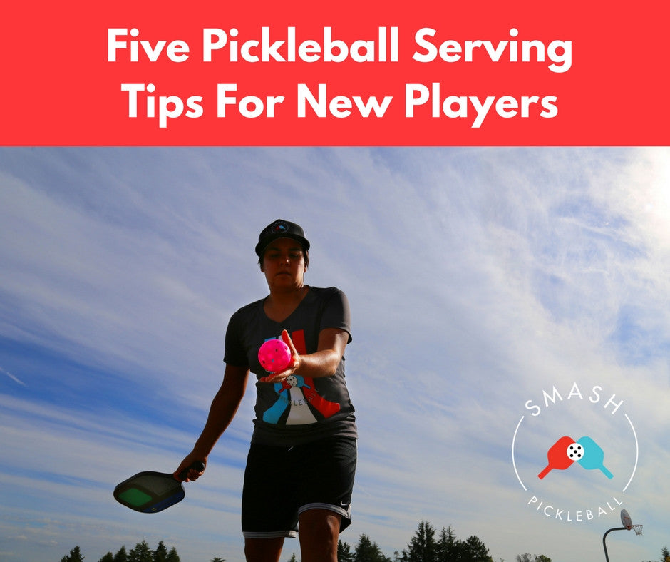 Five Pickleball Serving Tips for New Players